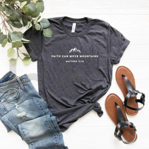 Faith Can Move Mountains Tshirt Christian Shirt Bible Verse T-shirt