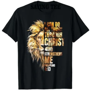 Christian I Can Do All Things Through Christ Lion Faith T-Shirt Lion